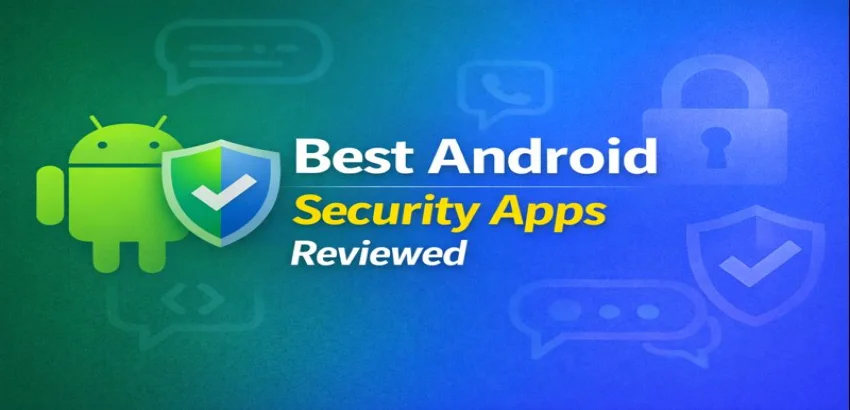 Best Android Security Apps Reviewed